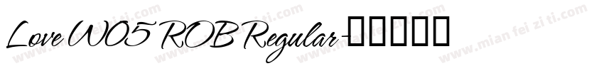 Love W05 ROB Regular字体转换